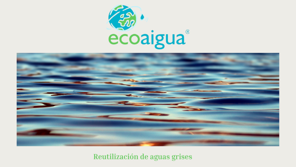 Reutilización aguas grises ecoaigua